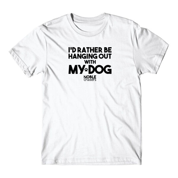 I'D RATHER BE HANGING WITH MY DOG - PREMIUM UNISEX S/S TEE - WHITE Thumbnail